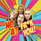 NO A? FR*K YOU!